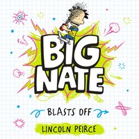 Big Nate Blasts Off - Lincoln Peirce - audiobook