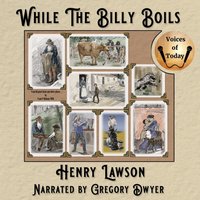 While the Billy Boils - Henry Lawson - audiobook