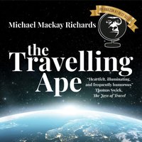Travelling Ape - Michael Mackay Richards - audiobook