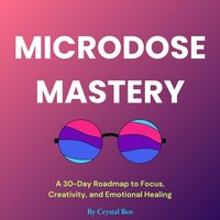 Microdose Mastery - Ben Crystal Ben - audiobook