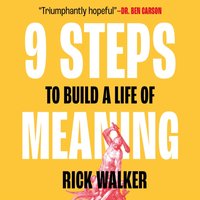 9 Steps to Build a Life of Meaning - Walker Rick Walker - audiobook
