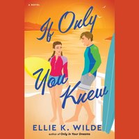 If Only You Knew - Ellie K Wilde - audiobook