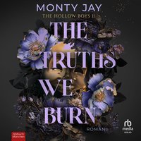 The Truths we burn - Monty Jay - audiobook