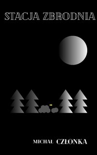 Stacja Zbrodnia - Michał Członka - ebook