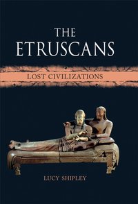 Etruscans [DRM] - Lucy Shipley - ebook