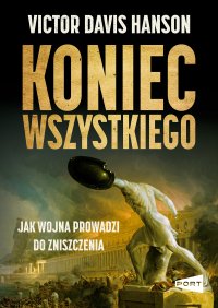 Koniec wszystkiego - Victor Davis Hanson - ebook