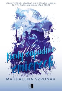 Kiedy zapadnie zmierzch - Magdalena Szponar - ebook