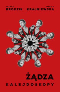 Kalejdoskopy. Żądza - Joanna Brodzik - ebook