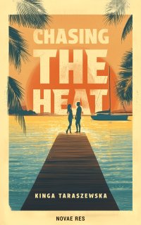 Chasing the heat - Kinga Taraszewska - ebook