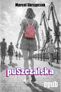 PuSzczalska. Tom 1 - ebook epub - Marcel Skrzypczak - ebook