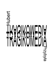Tragikomedia naszych czasów - Hubert Przybyła - ebook