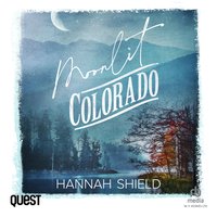 Moonlit Colorado - Hannah Shield - audiobook