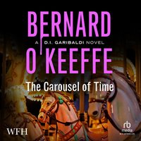 The Carousel of Time - Bernard O'Keeffe - audiobook