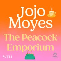 The Peacock Emporium - Jojo Moyes - audiobook