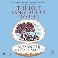 The Lost Language of Oysters - Alexander McCall Smith - audiobook