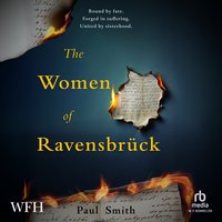 The Women of Ravensbruck - Paul Smith - audiobook