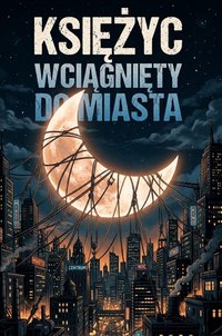 Księżyc wciagnięty do miasta - Bruno Blonski - ebook
