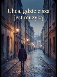 Ulica gdzie cisza jest muzyka - Bruno Blonski - ebook