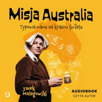 Misja Australia. Typowa mama na krańcu świata - Jacek Małagowski - audiobook