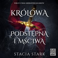 Królowa podstępna i mściwa - Stacia Stark - audiobook