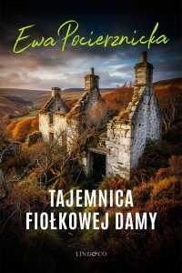 Tajemnica fiołkowej damy - Ewa Pocierznicka - ebook