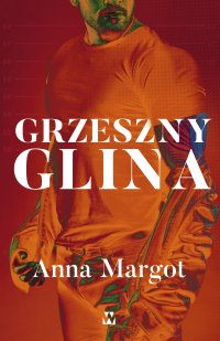 Grzeszny glina - Anna Margot - ebook