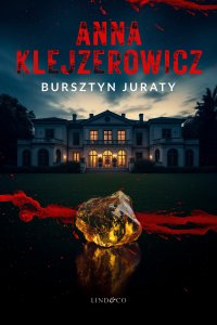 Bursztyn Juraty. Z Notatnika Podcastera Kryminalnego. Tom 2 - Anna Klejzerowicz - ebook