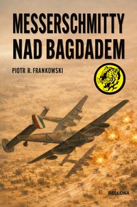 Messerschmitty nad Bagdadem - Piotr Frankowski - ebook