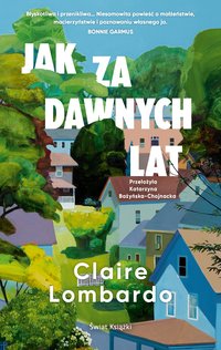 Jak za dawnych lat - Claire Lombardo - ebook