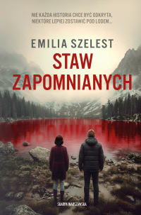 Staw Zapomnianych - Emilia Szelest - ebook