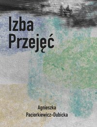 Izba Przejęć - Agnieszka Paciorkiewicz-Dubicka - audiobook