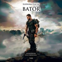 Bator. Universum Oczy Królowej VIII - Ludwika Gacek - ebook