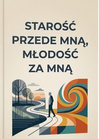 Starość przede mna młodość za mna - Bruno Blonski - ebook