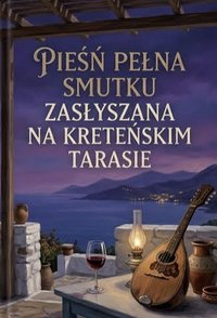 Pieśń pełna smutku zasłyszana na Kreteńskim tarasie - Bruno Blonski - ebook
