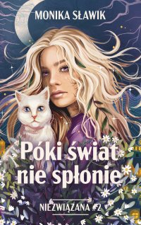 Niezwiązana. Tom 2. Póki świat nie spłonie - Monika Sławik - ebook
