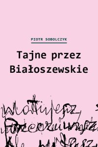 Tajne przez Białoszewskie - Piotr Sobolczyk - ebook