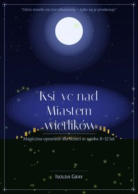 Księżyc nad Miastem Świetlików - Isolda Gray - ebook