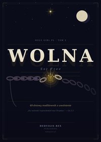 WOLNA 40-dniowy modlitewnik o uwolnienie - Hedvigis Rex - ebook