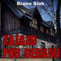 Zajazd pod dębami - Bruno Siak - audiobook