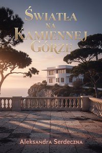 Światła na Kamiennej Górze - Aleksandra Serdeczna - ebook