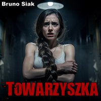 Towarzyszka - Bruno Siak - audiobook