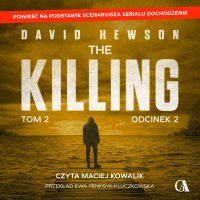 The Killing. Tom 2. Odcinek 2 - David Hewson - audiobook