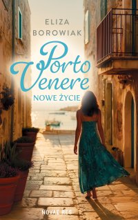 Porto Venere. Nowe życie - Eliza Borowiak - ebook