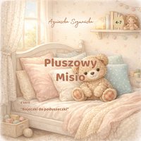Pluszowy Misio - Agnieszka Szymańska - ebook