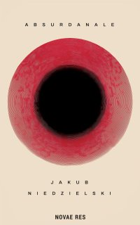 Absurdanale - Jakub Niedzielski - ebook