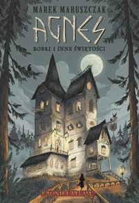 Agnes. Bobki i inne świętości - Marek Maruszczak - ebook
