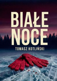 BIAŁE NOCE - Tomasz Kotliński - ebook