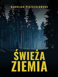 Świeża ziemia - Karolina Piszczałowska - ebook