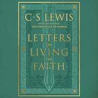 Letters on Living the Faith - C. S. Lewis - audiobook