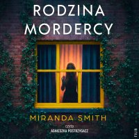 Rodzina mordercy - Miranda Smith - audiobook